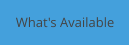 What's Available