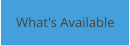 What's Available